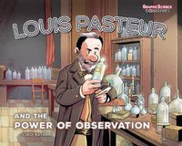 Cover image for Louis Pasteur and the Power of Observation