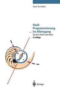 Cover image for Shell-Programmierung ... Im Alleingang: Die Korn-Shell in Der Praxis