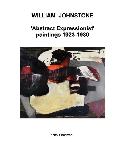 Cover image for William Johnstone - Abstract Expressionist paintings - 1923 to 1980