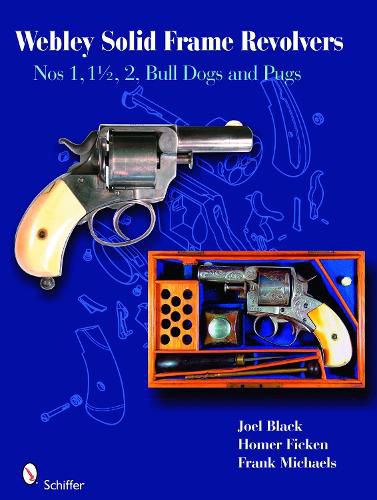 Cover image for Webley Solid-frame Revolvers: Bull Dogs, and Pugs