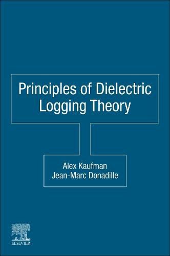 Cover image for Principles of Dielectric Logging Theory