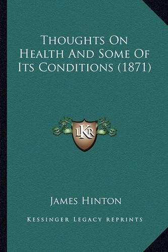 Thoughts on Health and Some of Its Conditions (1871)