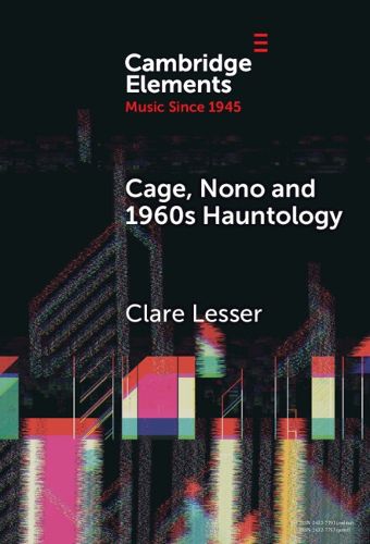 Cover image for Cage, Nono and 1960s Hauntology