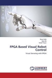 Cover image for FPGA Based Visual Robot Control
