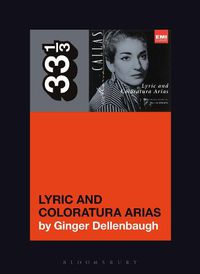 Cover image for Maria Callas's Lyric and Coloratura Arias