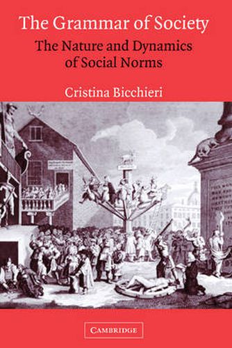 Cover image for The Grammar of Society: The Nature and Dynamics of Social Norms