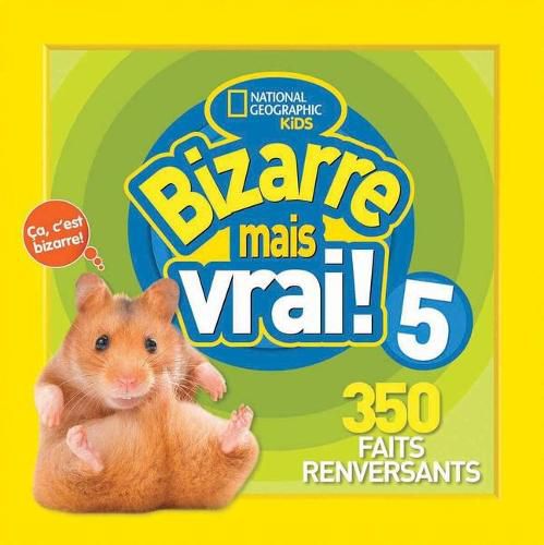 National Geographic Kids: Bizarre Mais Vrai! 5