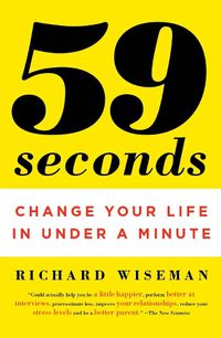 Cover image for 59 Seconds: Change Your Life in Under a Minute