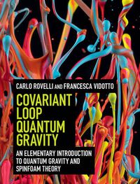 Cover image for Covariant Loop Quantum Gravity: An Elementary Introduction to Quantum Gravity and Spinfoam Theory