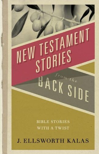 New Testament Stories from the Back Side