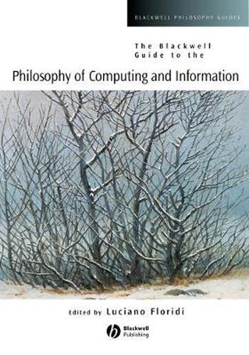 Cover image for The Blackwell Guide to the Philosophy of Computing and Information