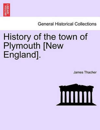 Cover image for History of the Town of Plymouth [New England].