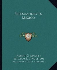 Cover image for Freemasonry in Mexico