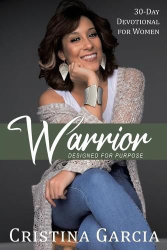 Cover image for Warrior - Designed for Purpose: 30 Day Devotional for Woman