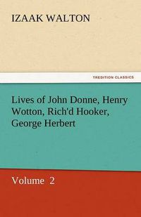 Cover image for Lives of John Donne, Henry Wotton, Rich'd Hooker, George Herbert