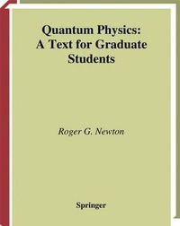 Cover image for Quantum Physics: A Text for Graduate Students