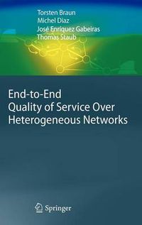 Cover image for End-to-End Quality of Service Over Heterogeneous Networks