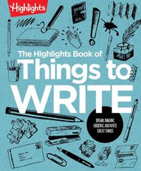 Cover image for The Highlights Book of Things to Write