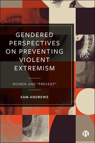 Cover image for Gendered Perspectives on Preventing Violent Extremism: Women and  Prevent