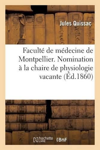 Cover image for Faculte de Medecine de Montpellier. Nomination A La Chaire de Physiologie
