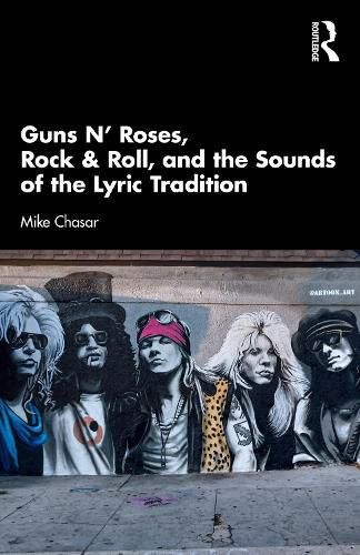 Cover image for Guns N' Roses, Rock & Roll, and the Sounds of the Lyric Tradition