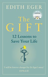 Cover image for The Gift: 12 Lessons to Save Your Life