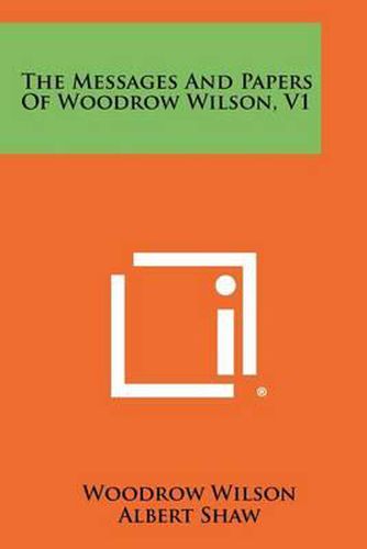 Cover image for The Messages and Papers of Woodrow Wilson, V1