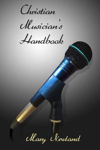 Cover image for Christian Musicians Handbook: A Beginners Guide for Singers and Instrumentalists