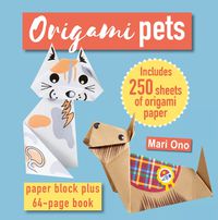 Cover image for Origami Pets: Paper Block Plus 64-Page Book