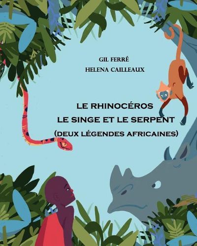 Cover image for 2 Legendes Africaines: Le Rhinoceros - Le Singe et le Serpent