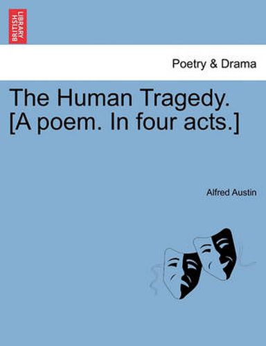 Cover image for The Human Tragedy. [A Poem. in Four Acts.]