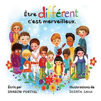 Cover image for Etre different c'est merveilleux: Un livre illustre a propos de diversite et de bonte