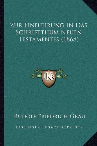 Cover image for Zur Einfuhrung in Das Schriftthum Neuen Testamentes (1868)
