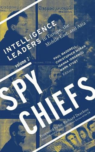 Spy Chiefs: Volume 2: Intelligence Leaders in Europe, the Middle East, and Asia