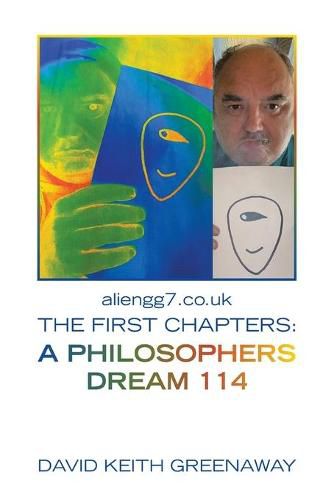 Cover image for Aliengg7.Co.Uk the First Chapters: a Philosophers Dream 114