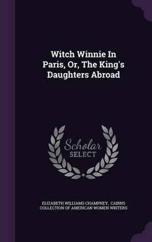 Witch Winnie in Paris, Or, the King's Daughters Abroad