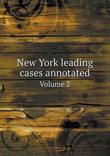 Cover image for New York leading cases annotated Volume 2