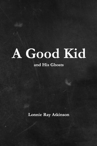 Cover image for A Good Kid and His Ghosts