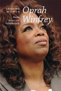 Cover image for Oprah Winfrey: Media Mogul and Philanthropist