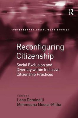 Cover image for Reconfiguring Citizenship: Social Exclusion and Diversity within Inclusive Citizenship Practices