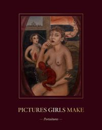 Cover image for Pictures Girls Make: Portraitures