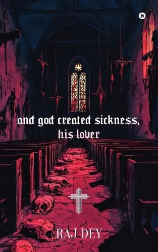 Cover image for and god created sickness, his lover