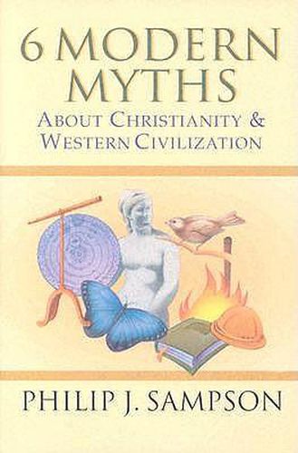 Cover image for 6 Modern Myths About Christianity & Western Civilization