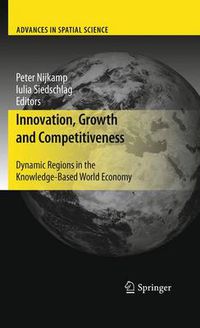 Cover image for Innovation, Growth and Competitiveness: Dynamic Regions in the Knowledge-Based World Economy