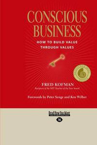 Cover image for Conscious Business: How to Build Value Through Values