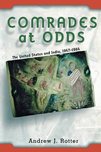 Cover image for Comrades at Odds: Culture and Indo-Us Relations, 1947-1964