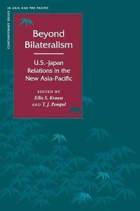 Cover image for Beyond Bilateralism: U.S.-Japan Relations in the New Asia-Pacific