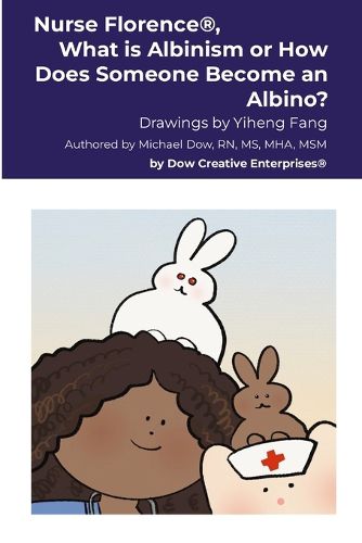 Cover image for Nurse Florence(R), What is Albinism or How Does Someone Become an Albino?
