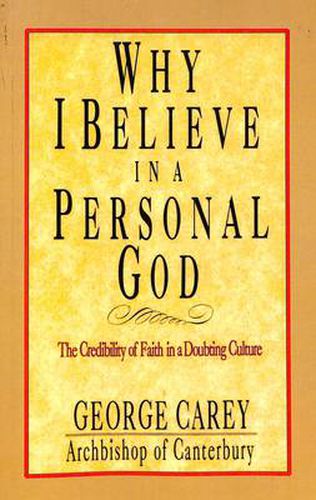 Why I Believe in Personal God: The Credibility of Faith in a Doubting Culture