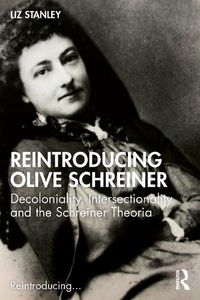 Cover image for Reintroducing Olive Schreiner: Decoloniality, Intersectionality and the Schreiner Theoria